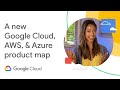 A handy new Google Cloud, AWS, and Azure product map