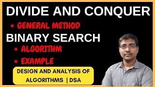 DIVIDE AND CONQUER ALGORITHM || BINARY SEARCH ALGORITHM || ANALYSIS||TIME COMPLEXITY||EXAMPLES|| DAA