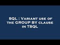 SQL : Variant use of the GROUP BY clause in TSQL