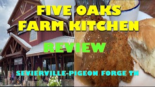 Five Oaks Farm Kitchen Review | Pigeon Forge, Tn |  Sevierville Tn