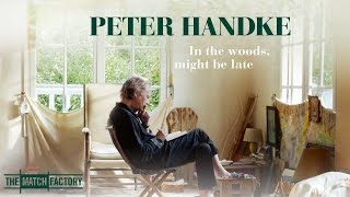 Peter Handke: In the Woods, Might be Late (2016) | Trailer | Peter Handke | Amina Handke