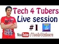 Tech 4 Tubers live session #1