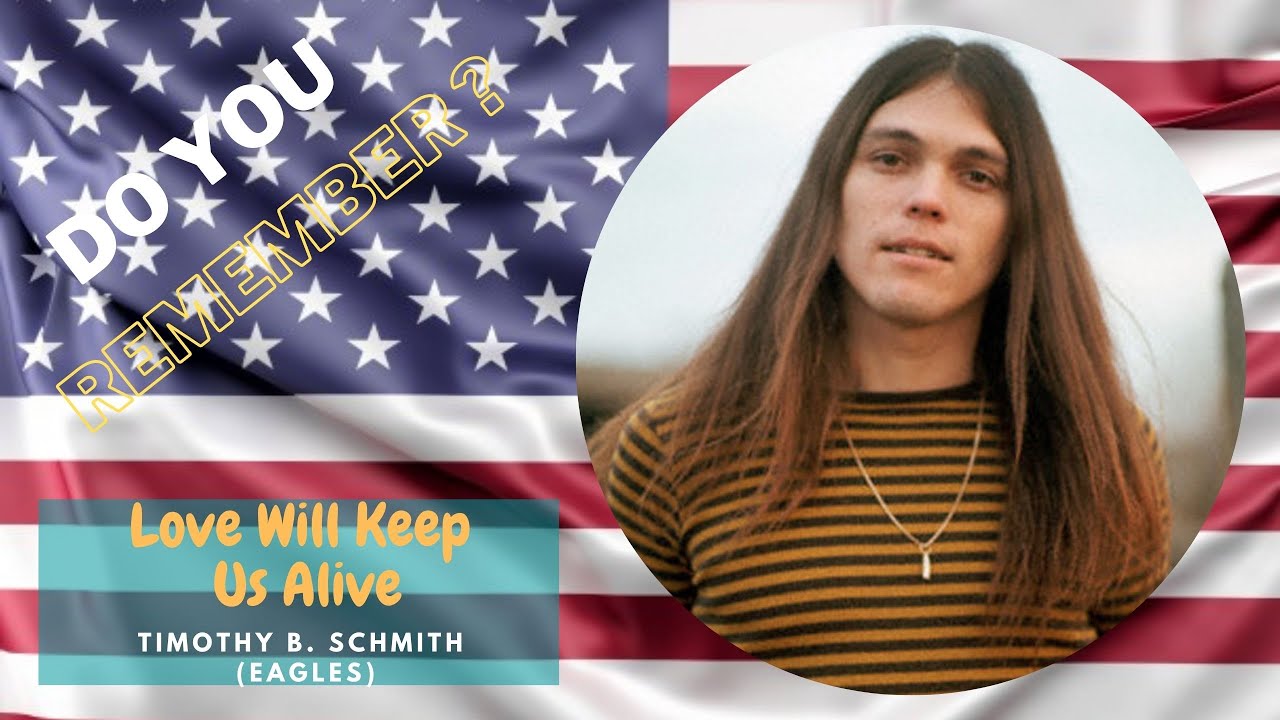 Love Will Keep Us Alive - Timothy B Schmit - YouTube