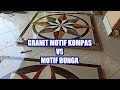 GRANIT MOTIF KOMPAS MOZAIC VS MOTIF BUNGA. SIAP MELUNCURR