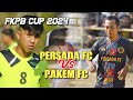 TELAT PANAS -PERSADA FC VS PAKEM FC - FKPB CUP 2024