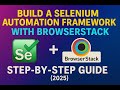 Build a Selenium Automation Framework with BrowserStack a step-by-step Guide (2025)