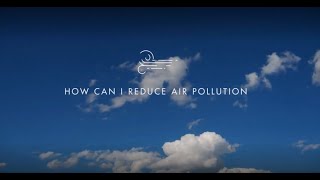 How Can I Reduce Air Pollution