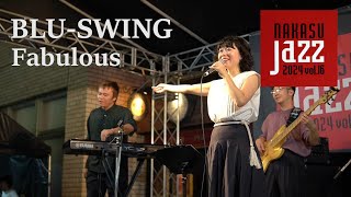 BLU-SWING/ブルースウィング　♪Fabulous/ファビュラス　@Nakasu JAZZ 2024/中洲ジャズ2024