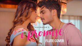 I Promise (Flute Cover) Gurnazar | Neha Malik