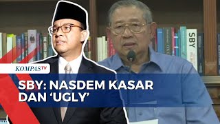 Kecewa dengan Sikap Anies, SBY Sebut Langkah Politik Nasdem Kasar dan 'Ugly'