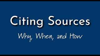 Citing Sources: Why, When, and How