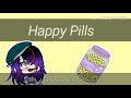 happy pills glmv ~ kitøki~¥umi~