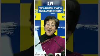 #Shorts | "BJP & PM Modi want to finish Arvind Kejriwal" | Delhi | AAP | Atishi | ED Summons | Raids