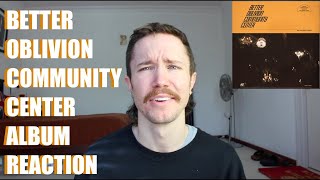 BETTER OBLIVION COMMUNITY CENTER ALBUM REACTION