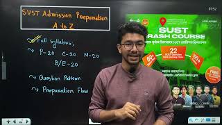 SUST Admission A to Z||A Unit|| Guidelines+SUST Crash Course || Engineering Preparation #admission