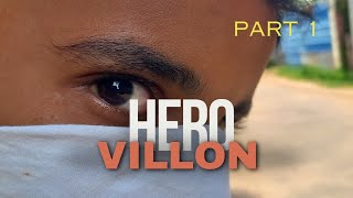 HERO VILLON PART 1| ஹீரோ வில்லன் | SHORT FILM