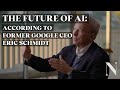 The Future Of AI, According To Former Google CEO Eric Schmidt
