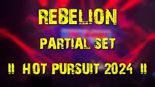 Rebelion (partial set) @ Hot Pursuit 2024