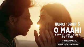 Dunki: O Maahi (Official Song) Shah Rukh Khan | Taapsee Pannu | Pritam | Arijit Singh | Irshad Kamil