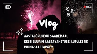 VLOG | Aastalõpupeod Saaremaal, Eesti suurim aastavahetuse ilutulestik, pulma-aastapäev