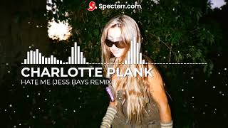 Charlotte Plank - Hate Me (Jess Bays Remix)