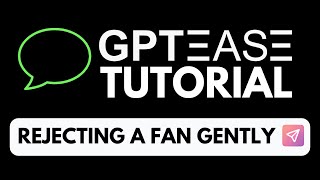 How to Gently Decline Romantic Advances from Fans Using GPTease