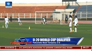 Falconets Beat Tanzania 3-0 In U-20 World Cup Qualifier | Sports This Morning |