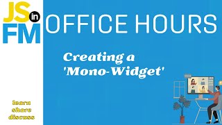 Office Hours September 26, 2024 - Building a Mono-Widget