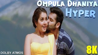 Hyper (8K) (DOLBY ATMOS) | Ompula Dhaniya Full Video Song | Ram Pothineni, Raashi Khanna | Ghibran