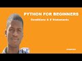 Python Tutorial for Beginners : Conditionals & If, Else, Elif Statements [2021]