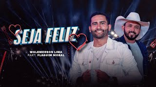 Seja Feliz - Wglemerson Lima Part. Flaguim Moral (Clipe Oficial)