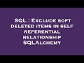 SQL : Exclude soft deleted items in self referential relationship SQLAlchemy