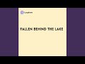 Fallen behind the Lake