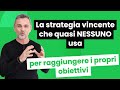 La strategia vincente che quasi NESSUNO usa per raggiungere i propri obiettivi | Filippo Ongaro