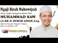 NGAJI SIRAH NABAWIYAH BERSAMA KH. MUSLEH ADNAN