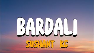 Sushant KC - Bardali ft. Indrakala Rai (lyrics)