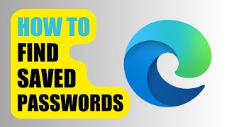 How to Find Saved Passwords | Microsoft Edge