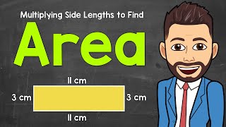 Multiplying Side Lengths to Find the Area of a Rectangle | Math with Mr. J