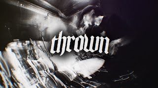 THROWN - \