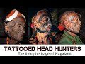 Tattooed Head hunters- the last living warriors of Nagaland