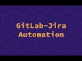 GitLab-Jira Integration - Jira Automation Triggers