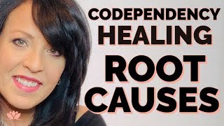HEALING CODEPENDENCY ❤️ ROOT CAUSES ARE NOT YOUR FAULT