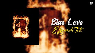 ElgrandeToto BLUE LOVE (Lyrics )