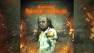 Jahmiel - None A Dem (Official Audio) Vybz Kartel Diss