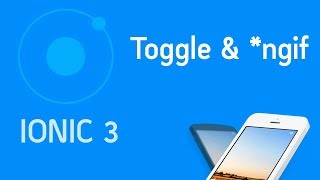 Ionic 3 Tutorial #6 Component Toggle (onchange) & ngIf