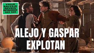 ALEJO Y GASPAR EXPLOTAN - Valle Salvaje Capítulo 113/114 Review Serie Netflix #ValleSalvaje