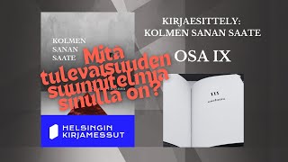 Kirjaesittely: Kolmen Sanan Saate, Osa 9: Mitä tulevaisuuden suunnitelmia sinulla on?