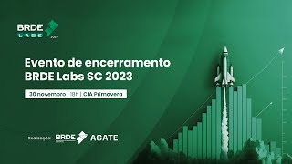 Encerramento do BRDE Labs 2023