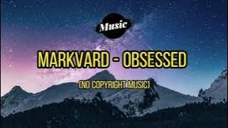 Markvard - Obsessed (No Copyright Music) #music #vlog