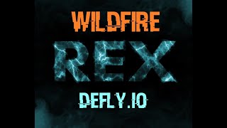 Rex | Defly.io | Wildfire